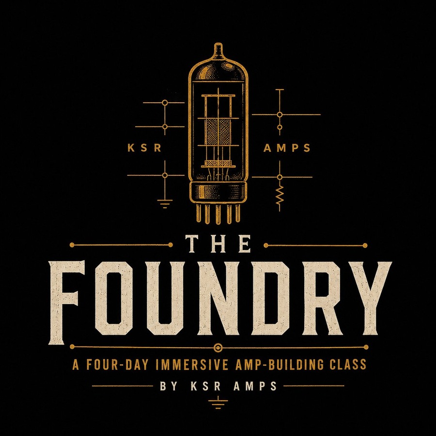 The Foundry — a four-day immersive amp-building class by KSR Amps